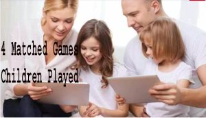 4 Matched Games Children Played  5